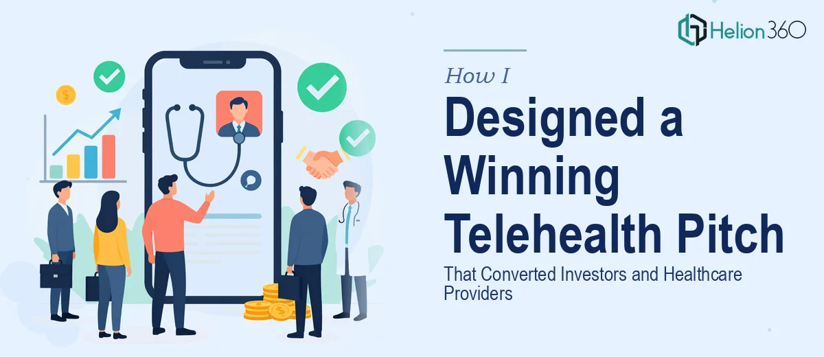 How I Designed a Persuasive Telehealth Platform Presentation That Converted Investors and Healthcare Providers