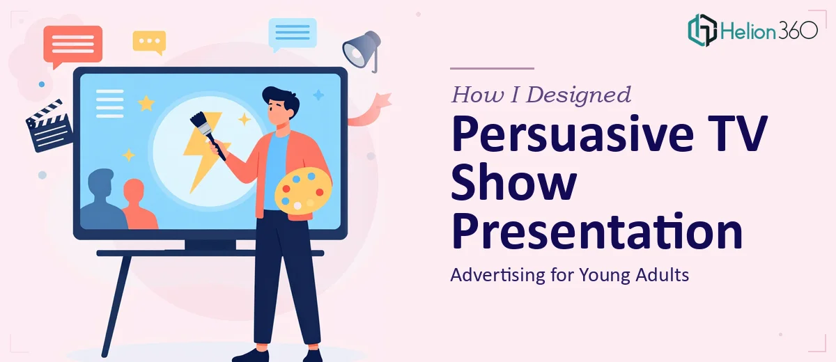 How I Designed a Persuasive TV Show Advertising Presentation for Young Adults