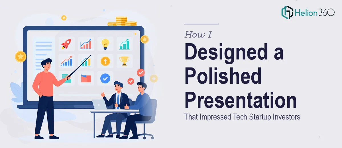 How I Designed a Polished 15-Slide Presentation That Impressed Tech Startup Investors