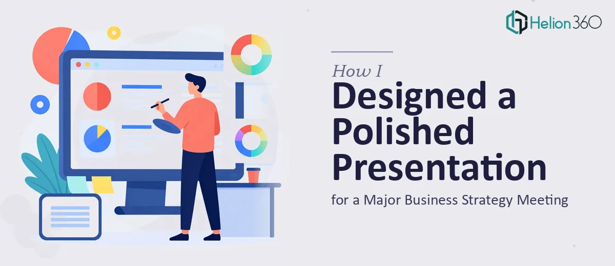 How I Designed a Polished Google Slides Presentation for a Major Business Strategy Meeting