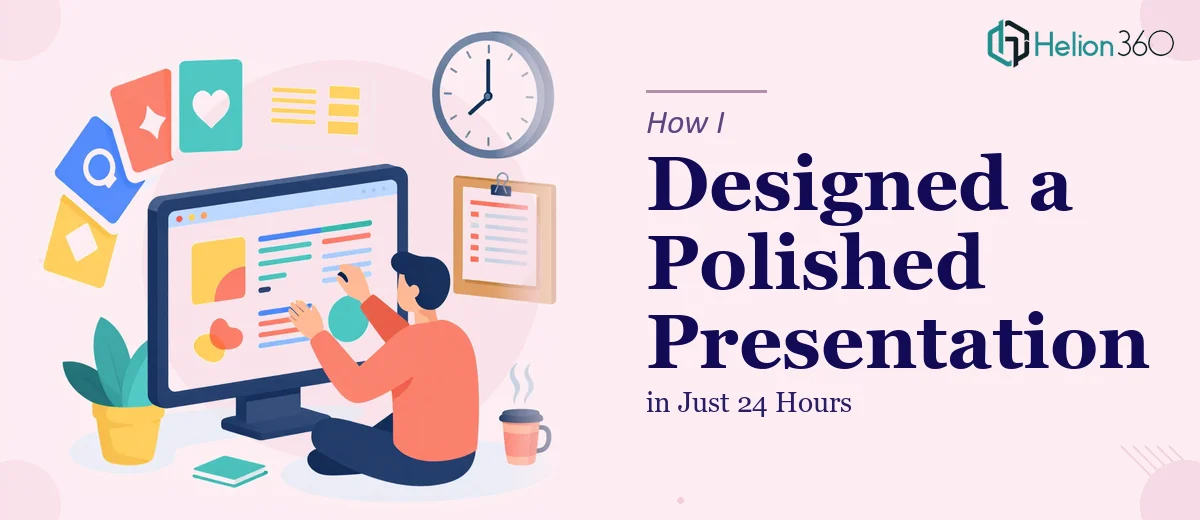 How I Designed a Polished PowerPoint Presentation in 24 Hours