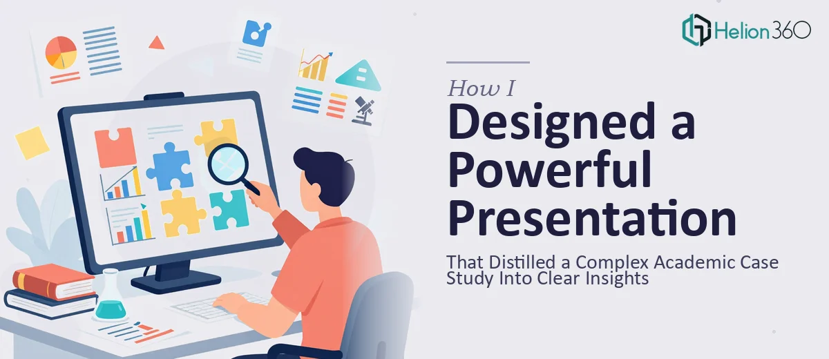 How I Designed a PowerPoint Presentation That Distilled a Complex Academic Case Study Into Clear Insights