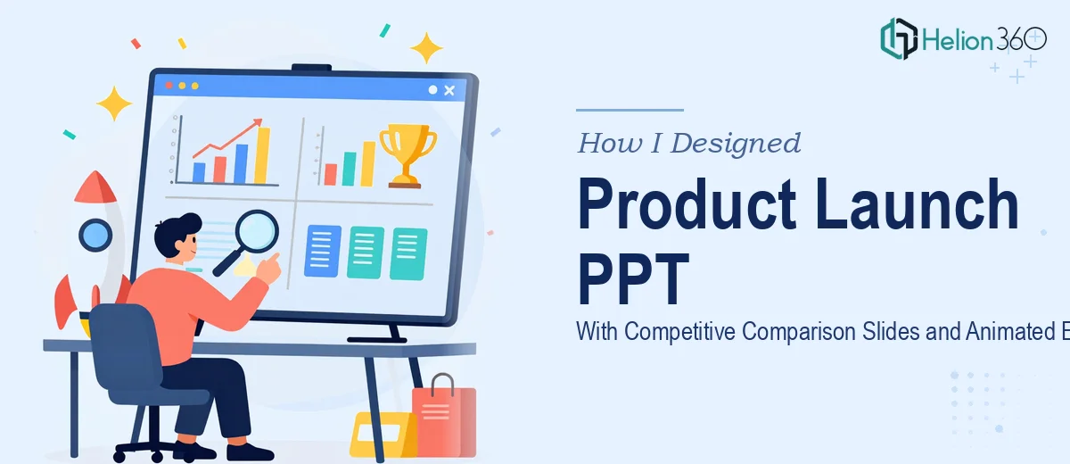 How I Designed a Product Launch PPT Presentation With Competitive Comparison Slides and Animated Elements