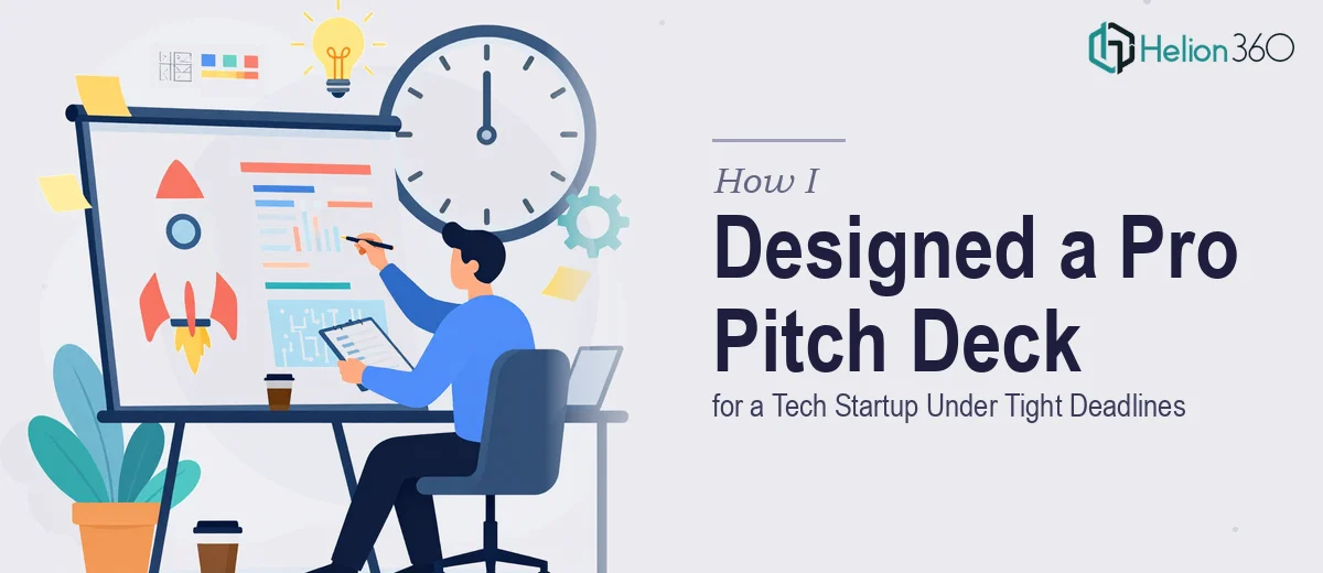 How I Designed a Professional Pitch Deck for a Tech Startup Under Tight Deadlines