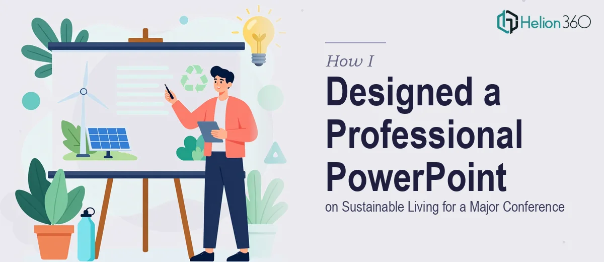 How I Designed a Professional PowerPoint Presentation on Sustainable Living for a Major Conference