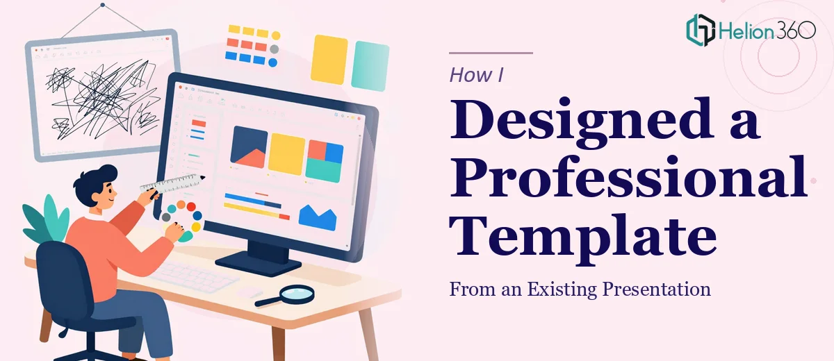 How I Designed a Professional PowerPoint Template From an Existing Presentation