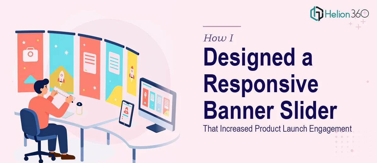How I Designed a Responsive Banner Slider That Increased Product Launch Engagement