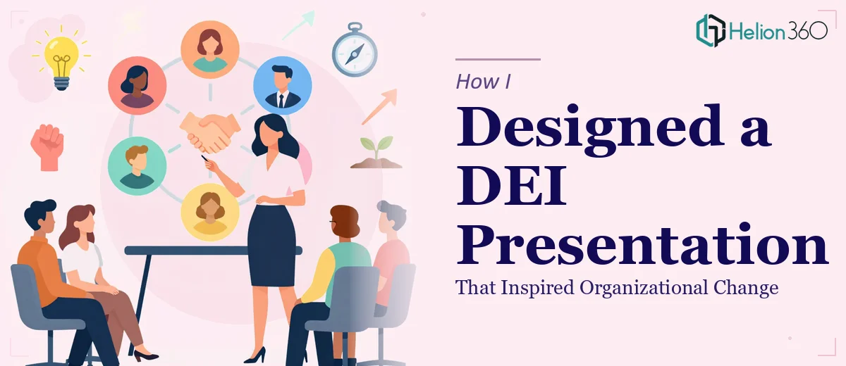 How I Designed a Strategic DEI Presentation That Inspired Organizational Change