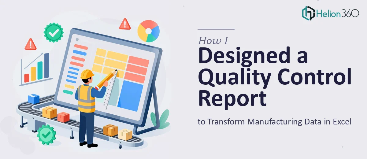 How I Designed a Structured Excel Quality Control Report to Transform Manufacturing Data