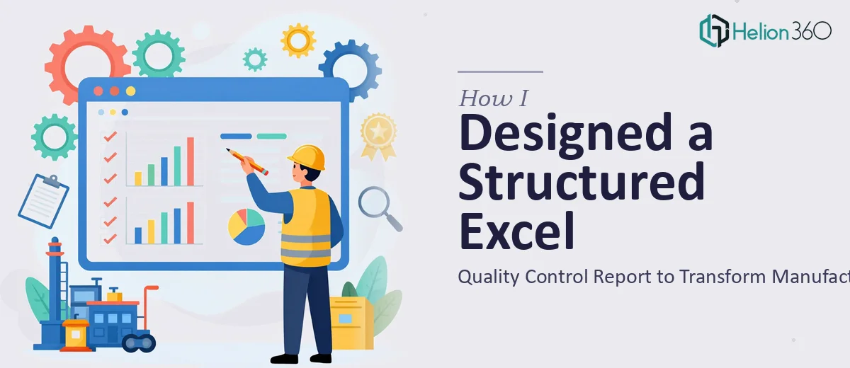 How I Designed a Structured Excel Quality Control Report to Transform Manufacturing Data
