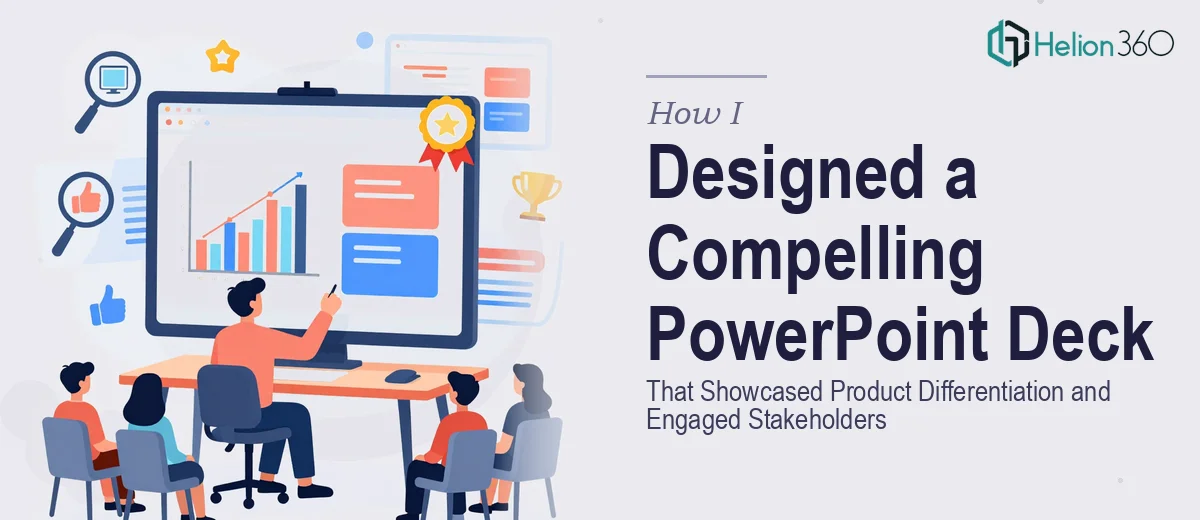 How I Designed a Visually Compelling PowerPoint Deck That Showcased Product Differentiation and Engaged Stakeholders