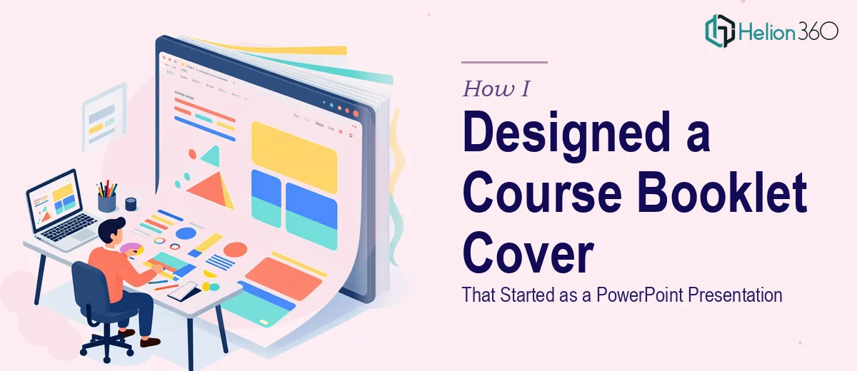 How I Designed a Visually Engaging PowerPoint Presentation That Became a Course Booklet Cover