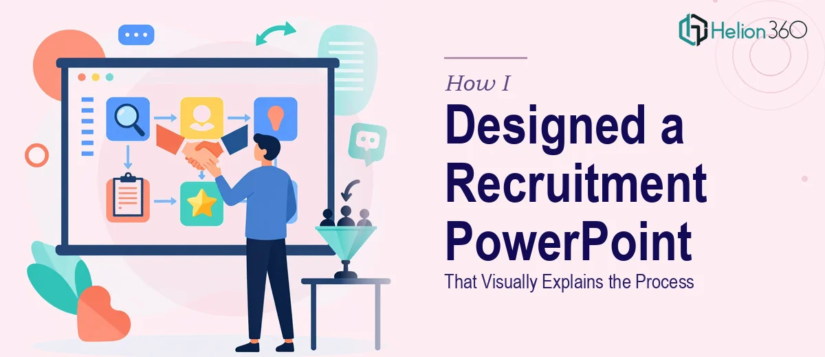 How I Designed a Visually Engaging PowerPoint to Explain a Recruitment Process