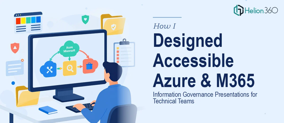 How I Designed Accessible Azure and M365 Information Governance Presentations for Technical Teams