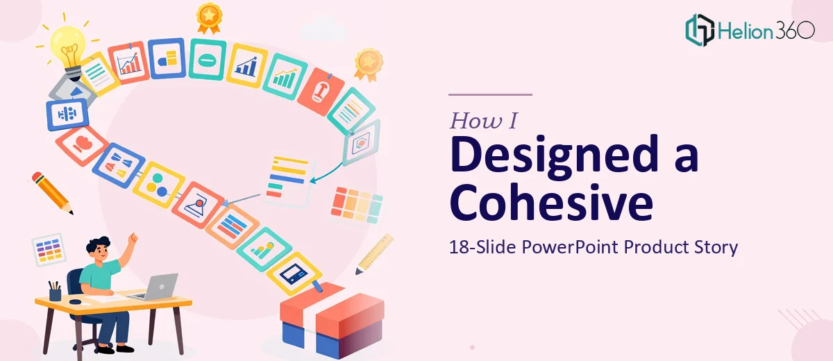 How I Designed an 18-Slide PowerPoint Presentation That Told a Cohesive Product Story