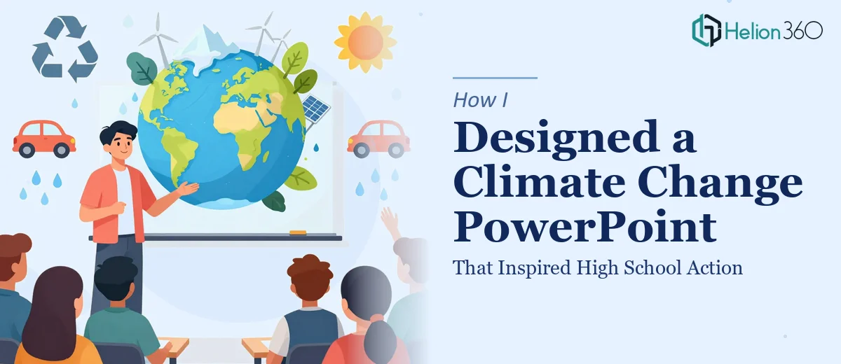 How I Designed an Engaging Climate Change PowerPoint That Inspired High School Action