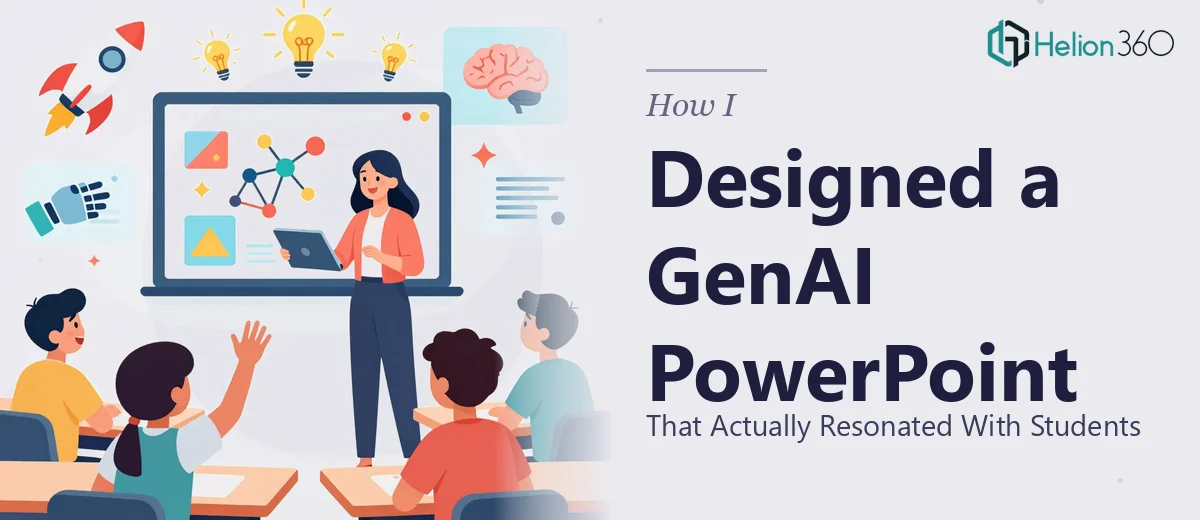 How I Designed an Engaging GenAI PowerPoint Presentation That Actually Resonated With Students