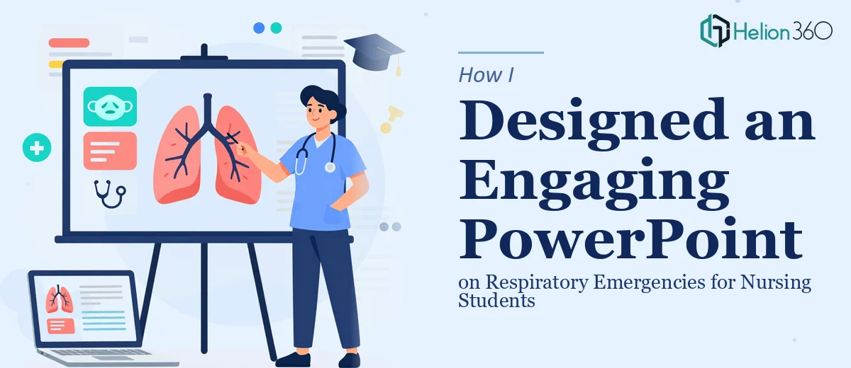 How I Designed an Engaging PowerPoint on Respiratory Emergencies for Nursing Students