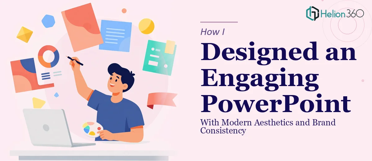 How I Designed an Engaging PowerPoint Presentation With Modern Aesthetics and Brand Consistency