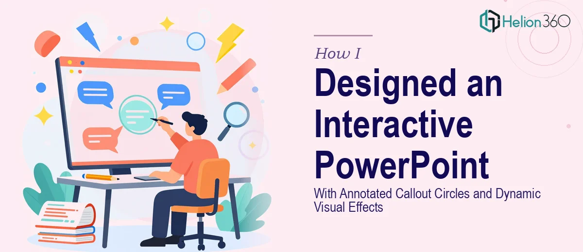 How I Designed an Interactive PowerPoint Presentation With Annotated Callout Circles and Dynamic Visual Effects