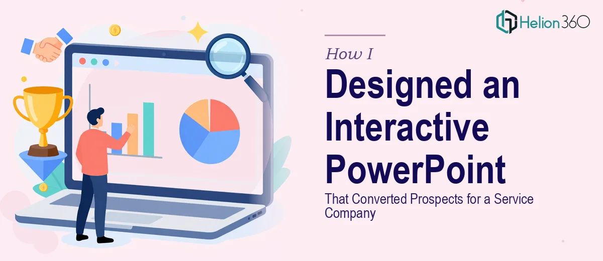 How I Designed an Interactive PowerPoint Presentation That Converted Prospects for a Service Company