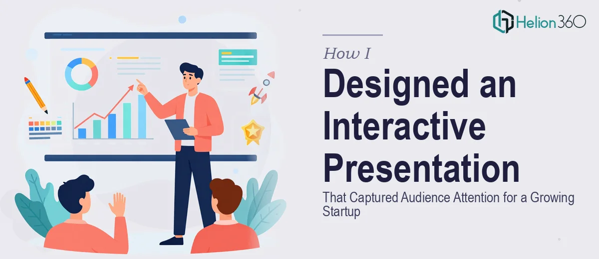 How I Designed an Interactive Presentation That Captured Audience Attention for a Growing Startup