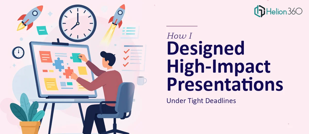 How I Designed and Delivered High-Impact Presentations Under Tight Deadlines