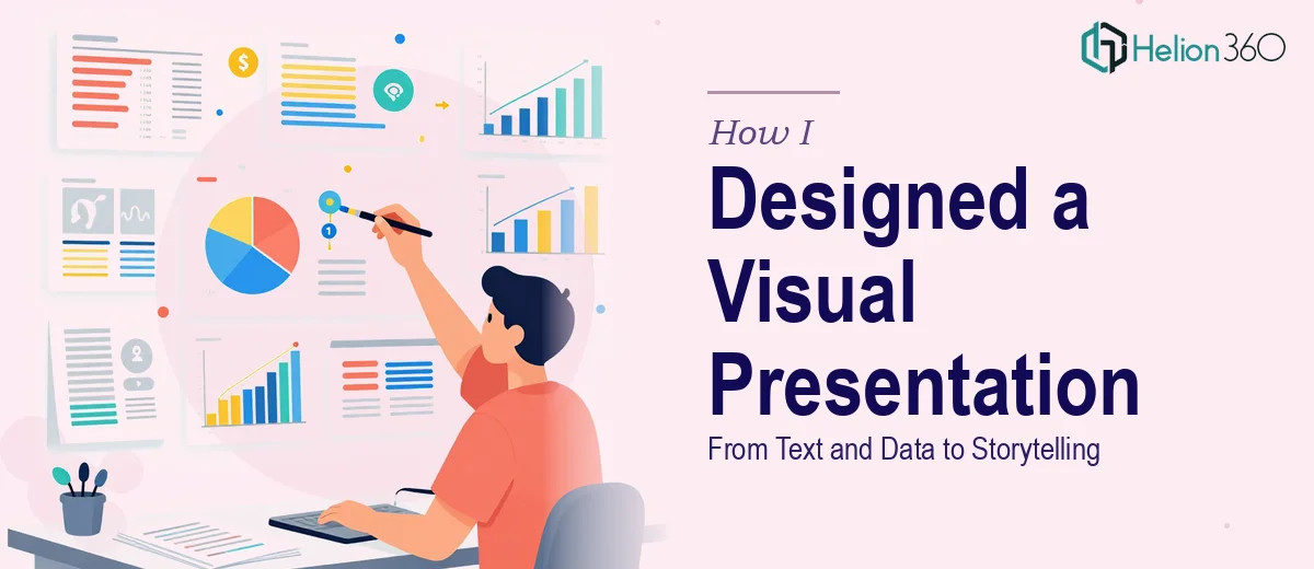 How I Designed and Enhanced a Project Presentation From Text and Data to Visual Storytelling