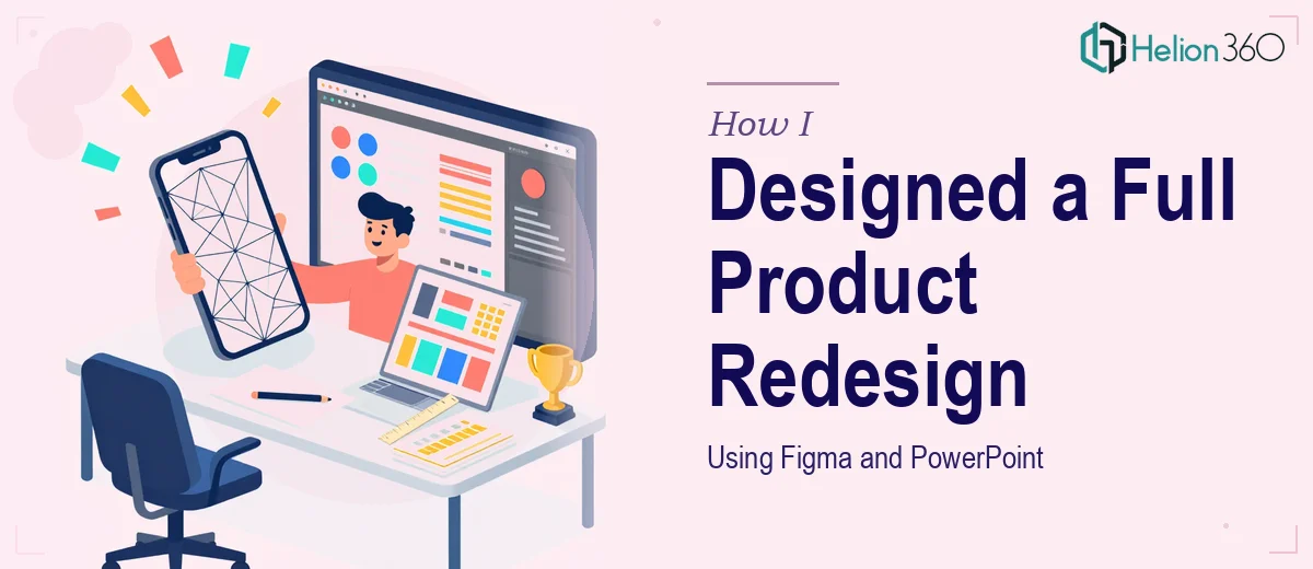 How I Designed and Presented a Complete Product Redesign Using Figma and PowerPoint