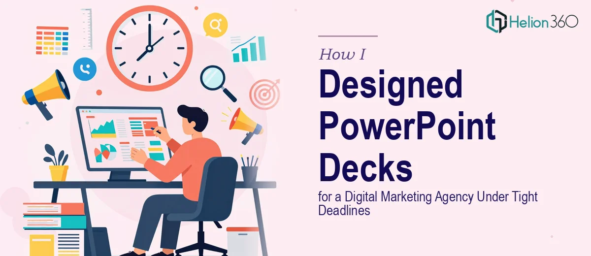 How I Designed and Refined PowerPoint Decks for a Digital Marketing Agency Under Tight Deadlines