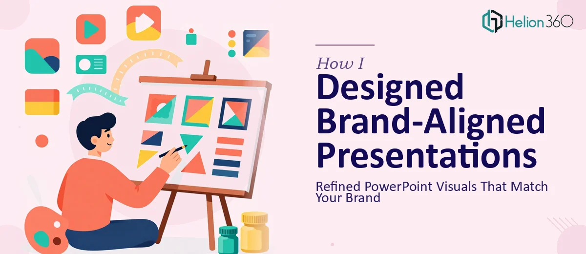 How I Designed and Refined PowerPoint Presentations With Brand-Aligned Visuals