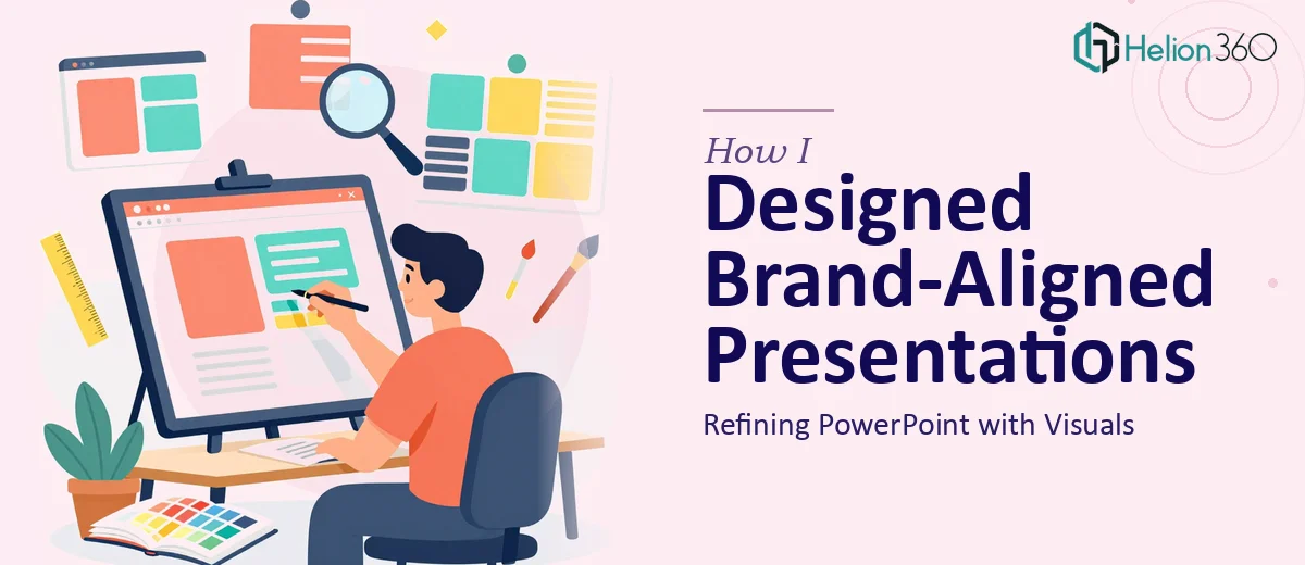 How I Designed and Refined PowerPoint Presentations With Brand-Aligned Visuals