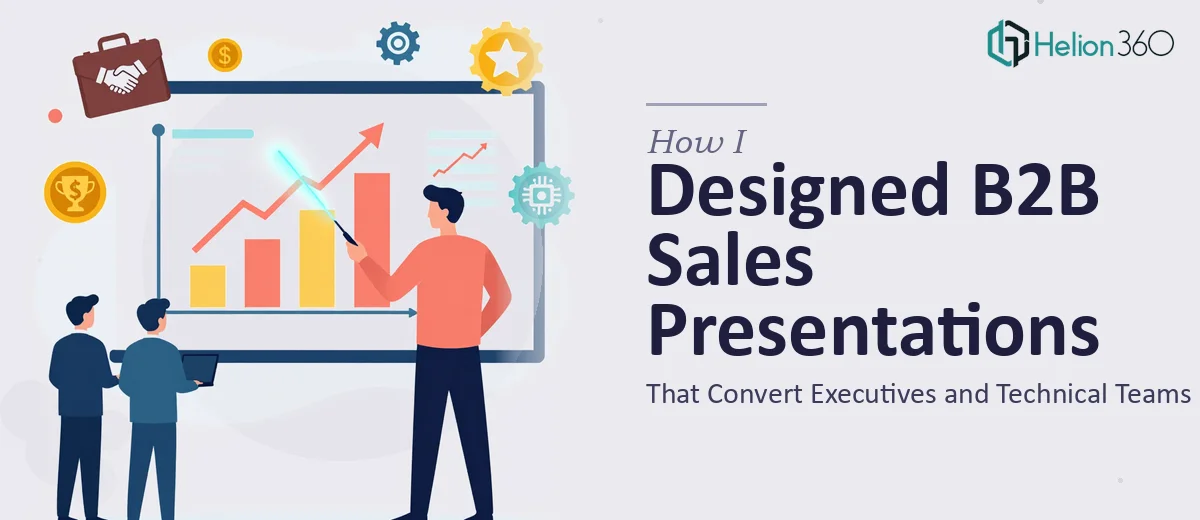 How I Designed B2B Sales Presentations That Convert Executives and Technical Teams