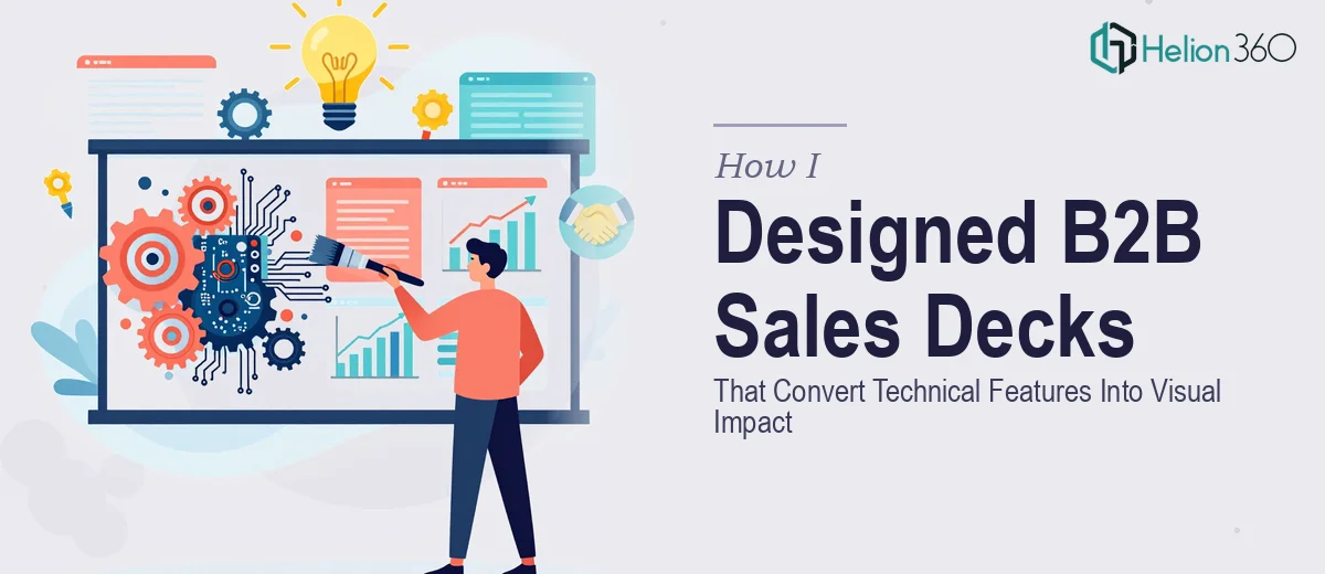 How I Designed B2B Software Sales Decks That Convert Technical Features Into Visual Impact