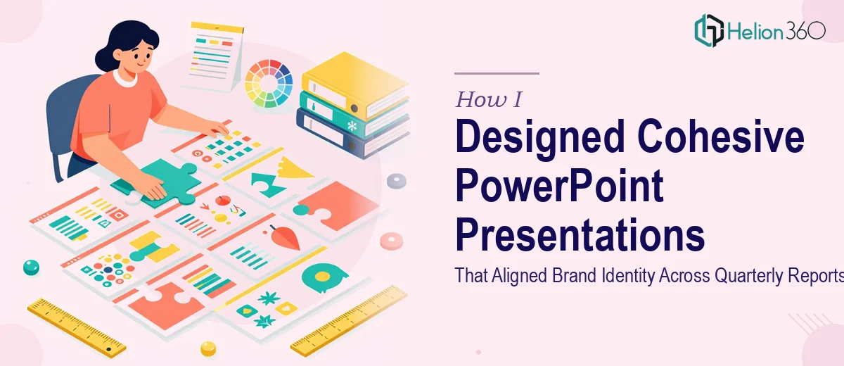 How I Designed Cohesive PowerPoint Presentations That Aligned Brand Identity Across Quarterly Reports