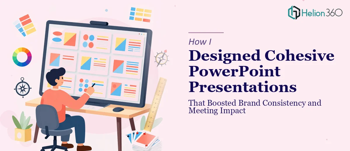 How I Designed Cohesive PowerPoint Presentations That Boosted Brand Consistency and Meeting Impact