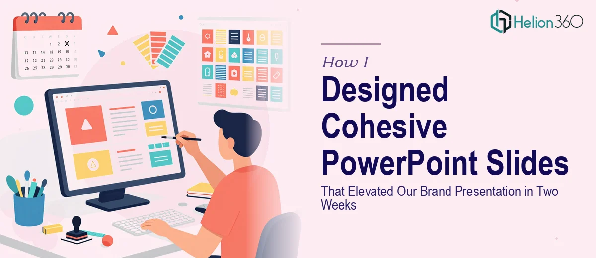 How I Designed Cohesive PowerPoint Slides That Elevated Our Brand Presentation in Two Weeks