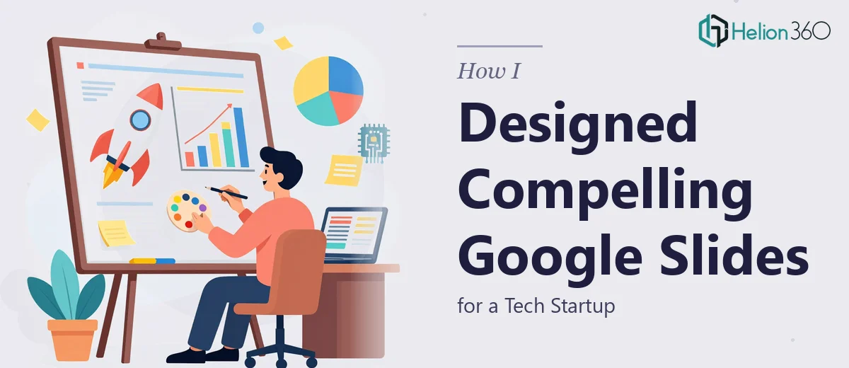 How I Designed Compelling Google Slides Presentations for a Tech Startup