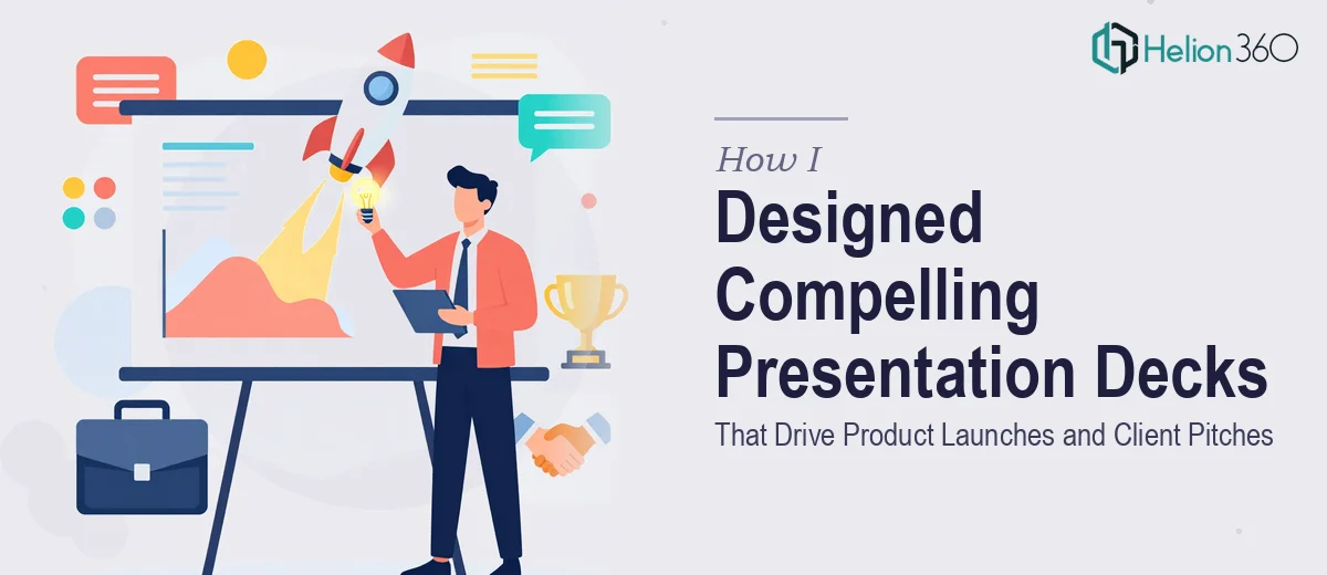 How I Designed Compelling Presentation Decks That Drive Product Launches and Client Pitches