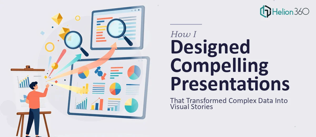 How I Designed Compelling Presentations That Transformed Complex Data Into Visual Stories