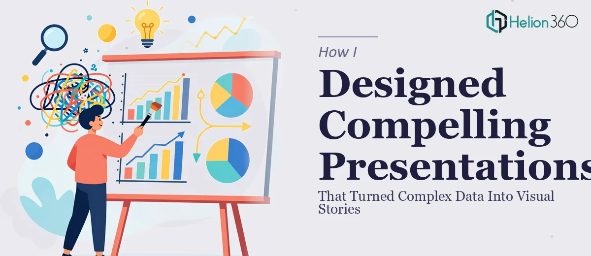 How I Designed Compelling Presentations That Turned Complex Data Into Visual Stories