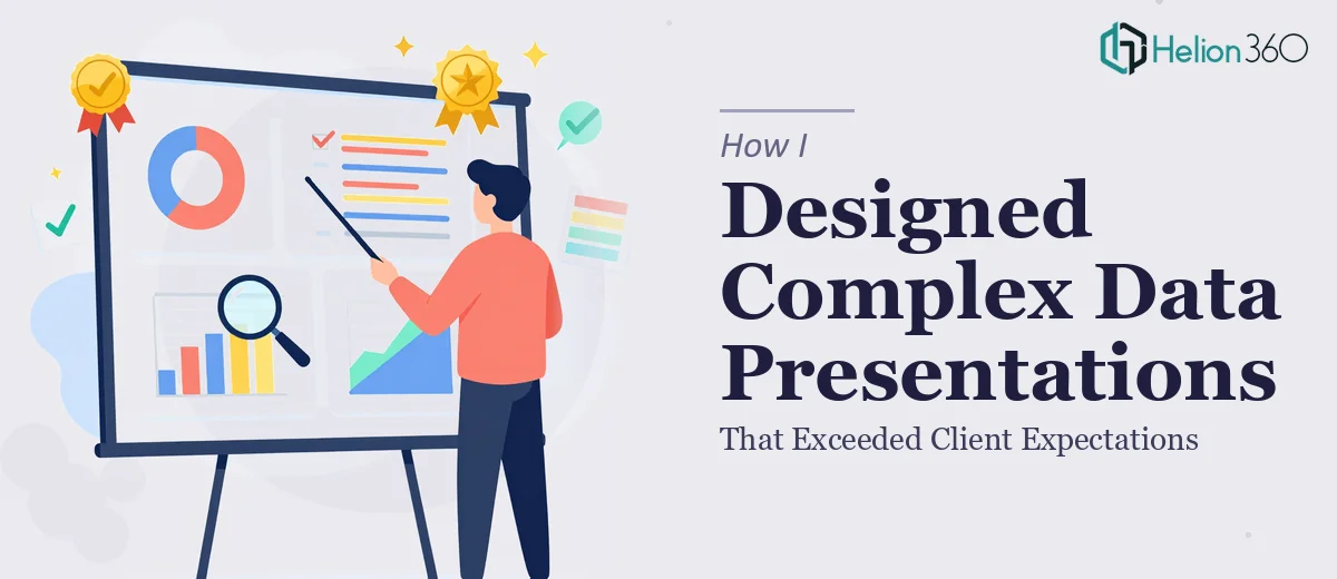 How I Designed Complex Data Presentations That Exceeded Client Expectations