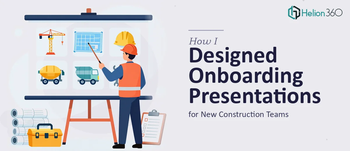 How I Designed Comprehensive PowerPoint Presentations That Onboarded New Construction Teams