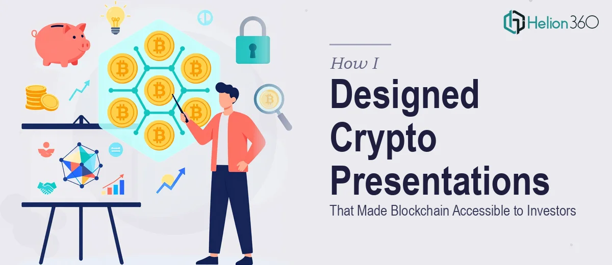 How I Designed Crypto Presentations That Made Complex Blockchain Concepts Accessible to Investors