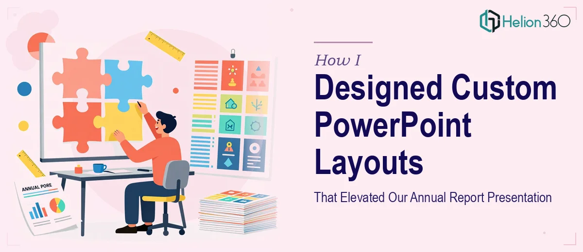 How I Designed Custom PowerPoint Layouts That Elevated Our Annual Report Presentation