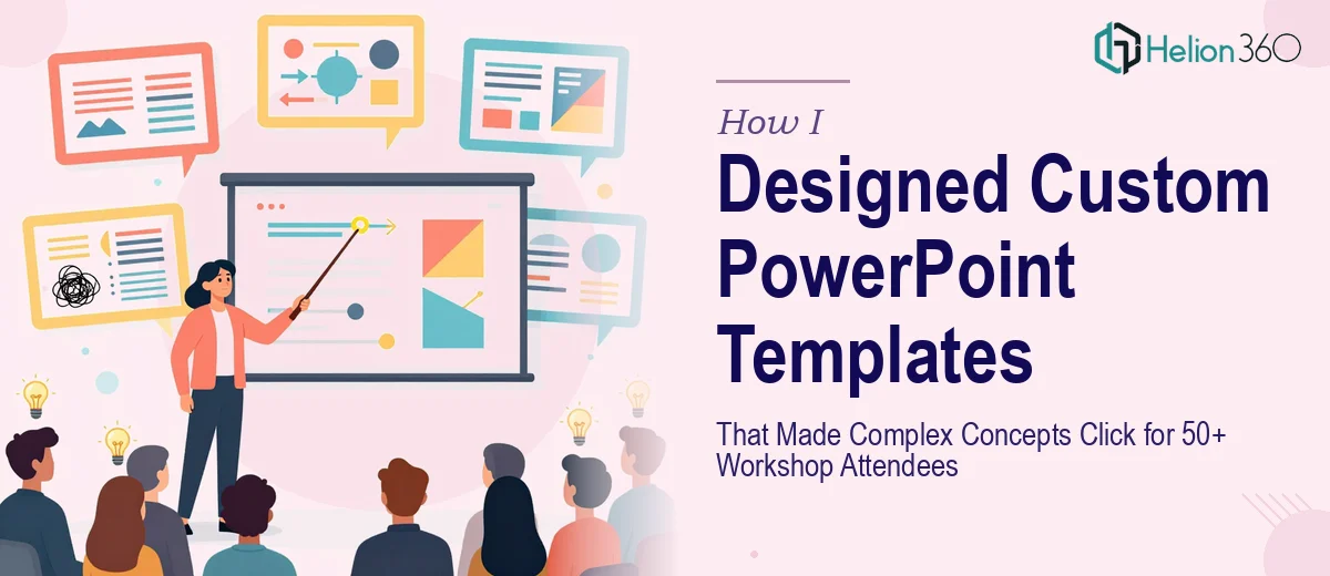 How I Designed Custom PowerPoint Templates That Made Complex Concepts Click for 50+ Workshop Attendees