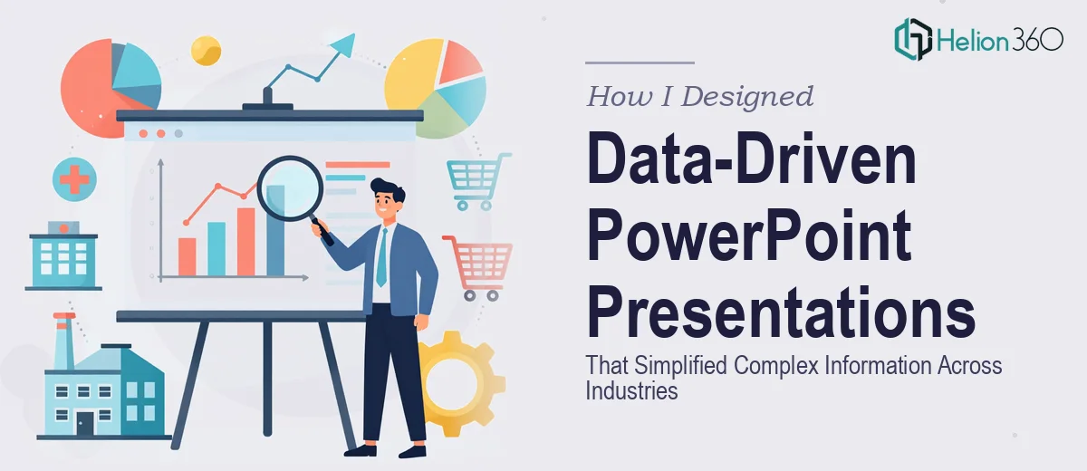 How I Designed Data-Driven PowerPoint Presentations That Simplified Complex Information Across Multiple Industries