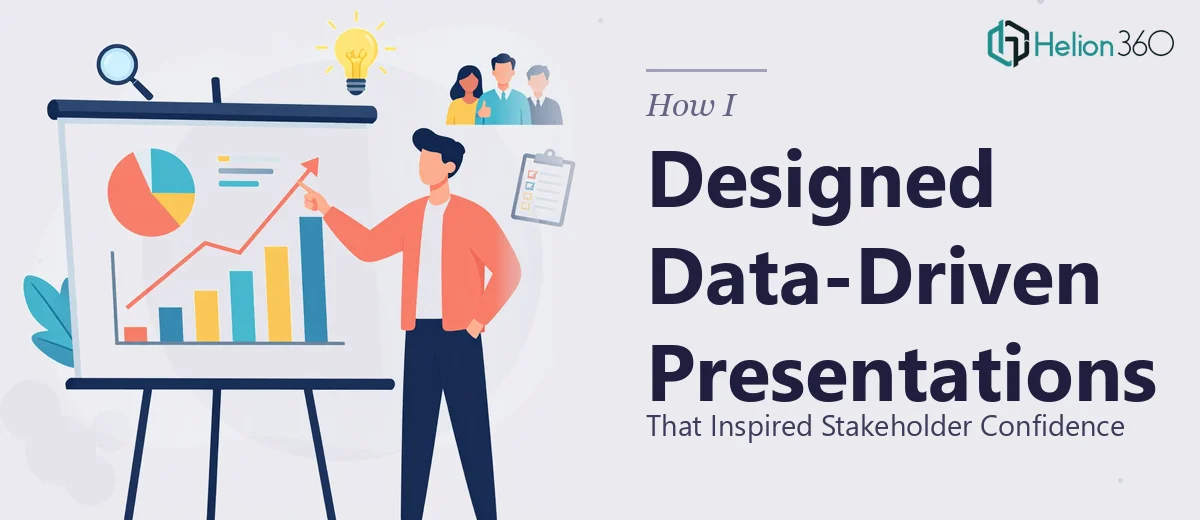 How I Designed Data-Driven Presentations That Inspired Stakeholder Confidence