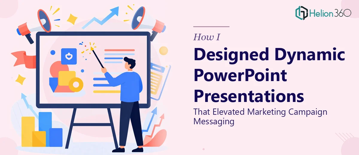 How I Designed Dynamic PowerPoint Presentations That Elevated Marketing Campaign Messaging