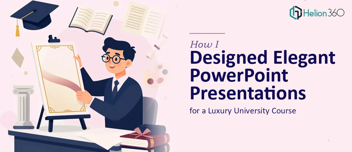 How I Designed Elegant PowerPoint Presentations for a Luxury University Course